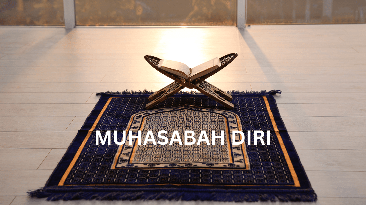 Tips atau Cara Muhasabah Diri